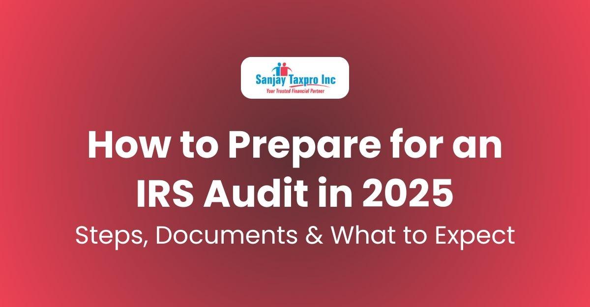 How to Prepare for an IRS Audit in 2025