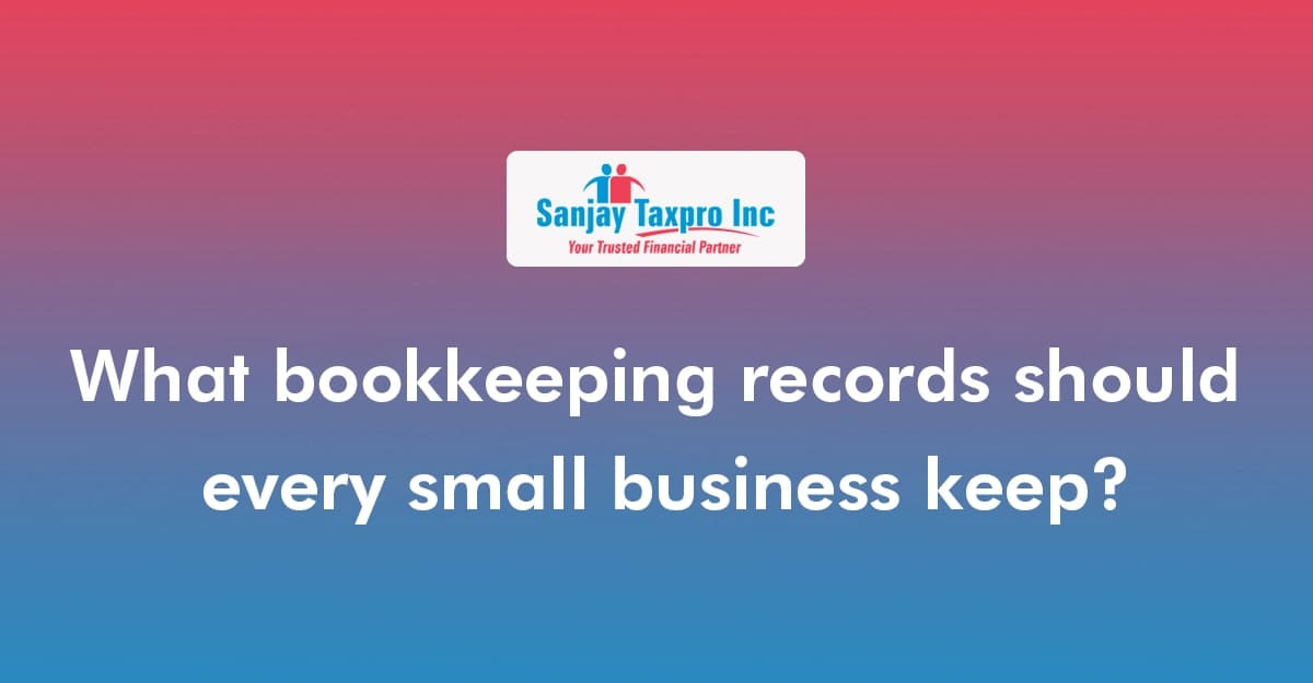 What Bookkeeping Records Should Every Small Business Keep?