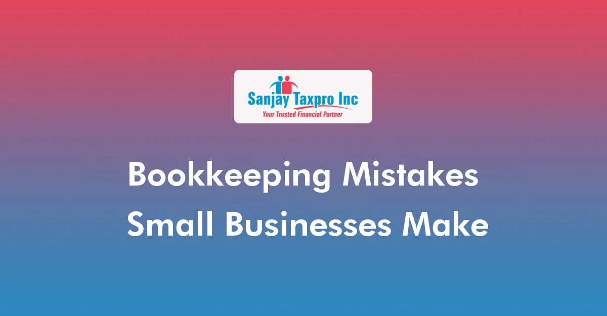 Bookkeeping Mistakes Small Businesses Make