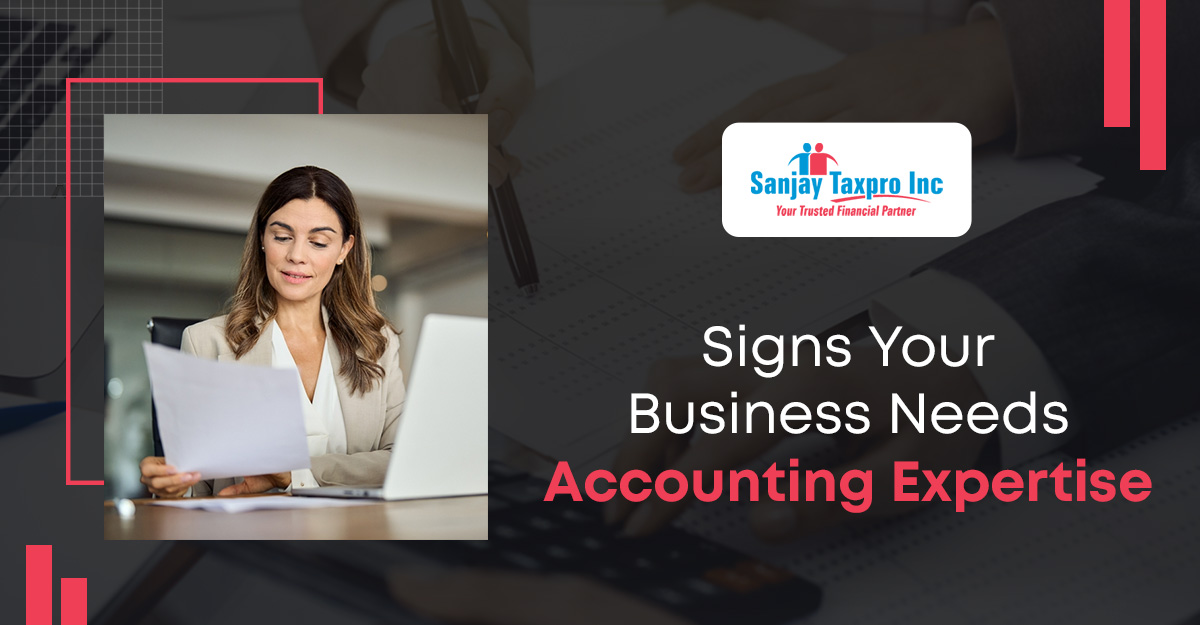 Signs Your Business Needs Accounting Expertise