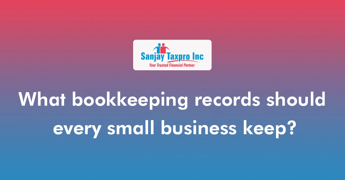 What Bookkeeping Records Should Every Small Business Keep?
