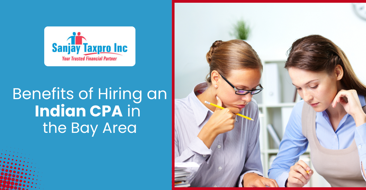 Benefits of Hiring an Indian CPA in the Bay Area